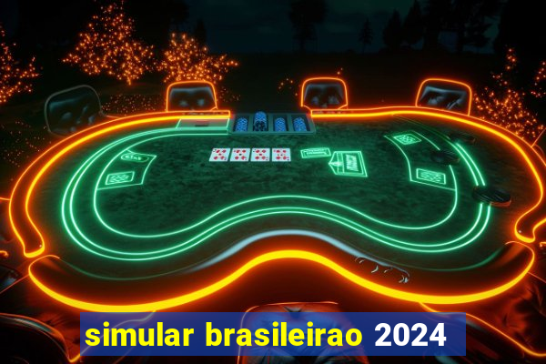 simular brasileirao 2024